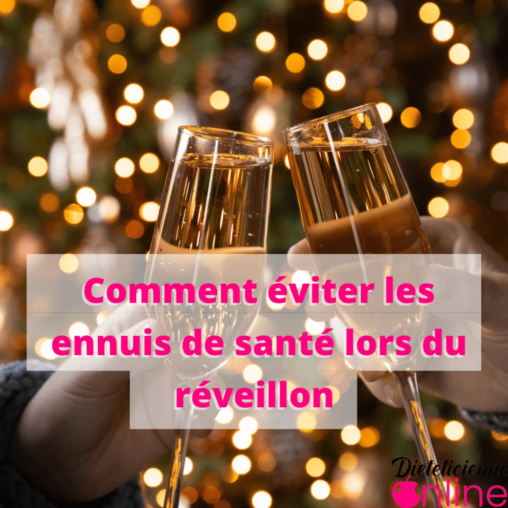 Comment éviter les ennuis de santé lors du réveillon