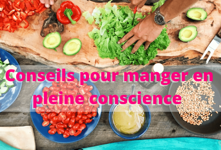 Conseils pour manger en pleine conscience