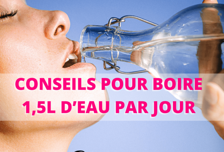 BOIRE 1,5L D’EAU PAR JOUR