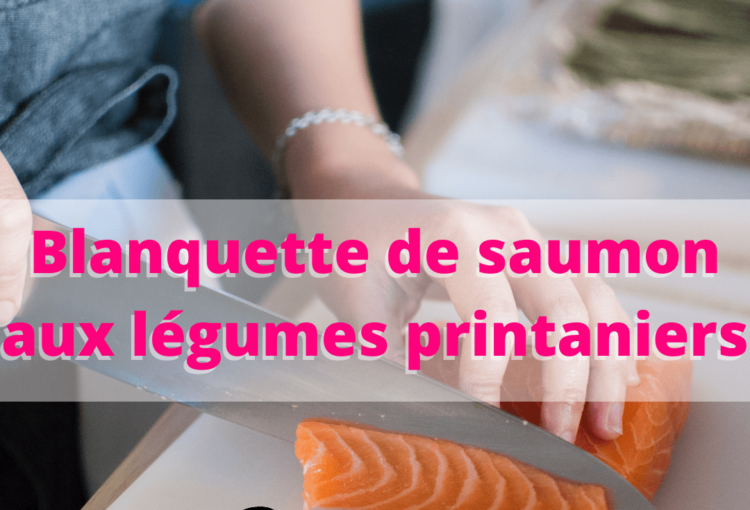 Blanquette de saumon aux légumes printaniers