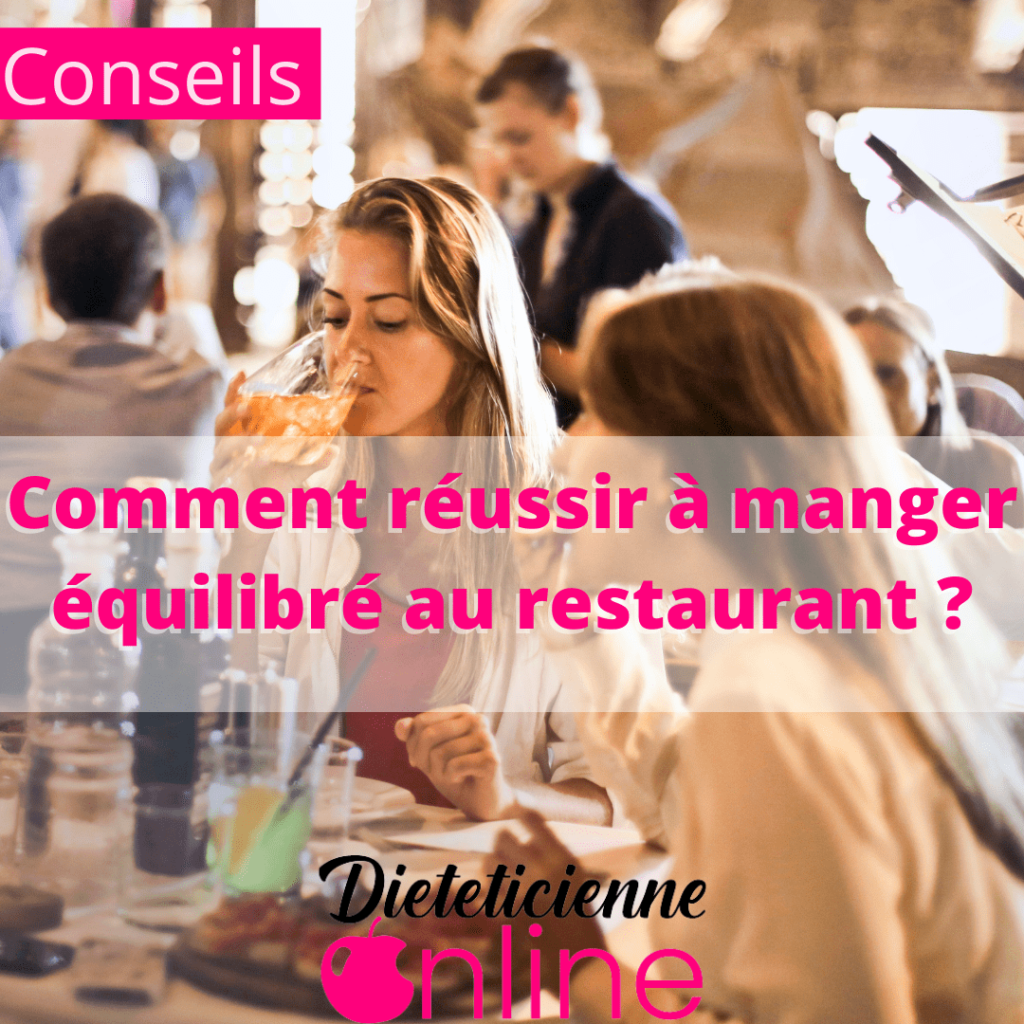 Comment réussir à manger équilibré au restaurant ?