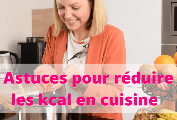 Astuces pour réduire les kcals en cuisine