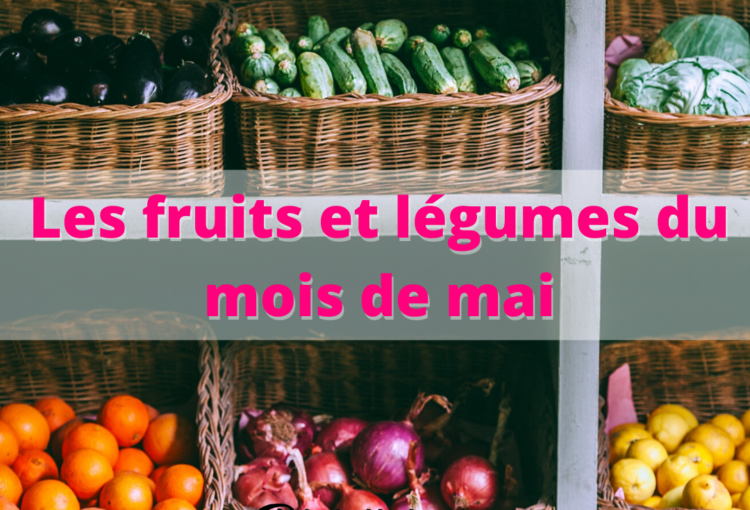 Les fruits et légumes du mois de mai