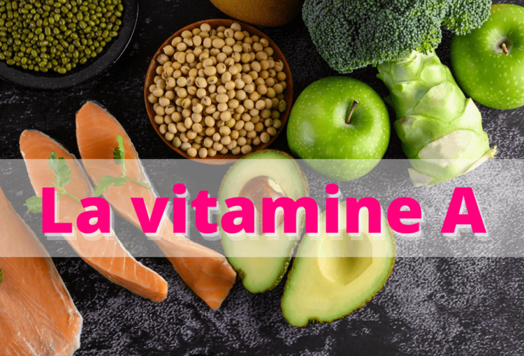 Zoom sur la vitamine A