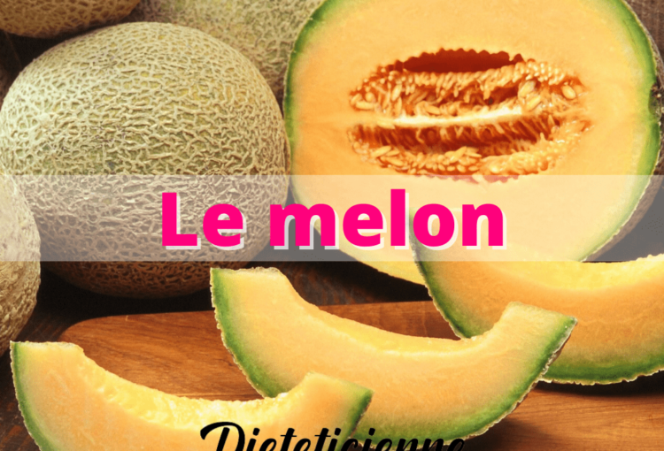 Zoom sur le melon avec une recette de salade de fruits estivales