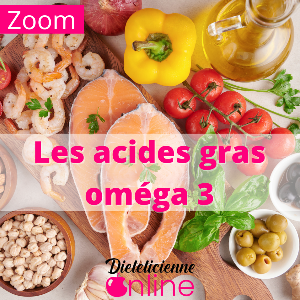 Zoom sur les acides gras oméga 3